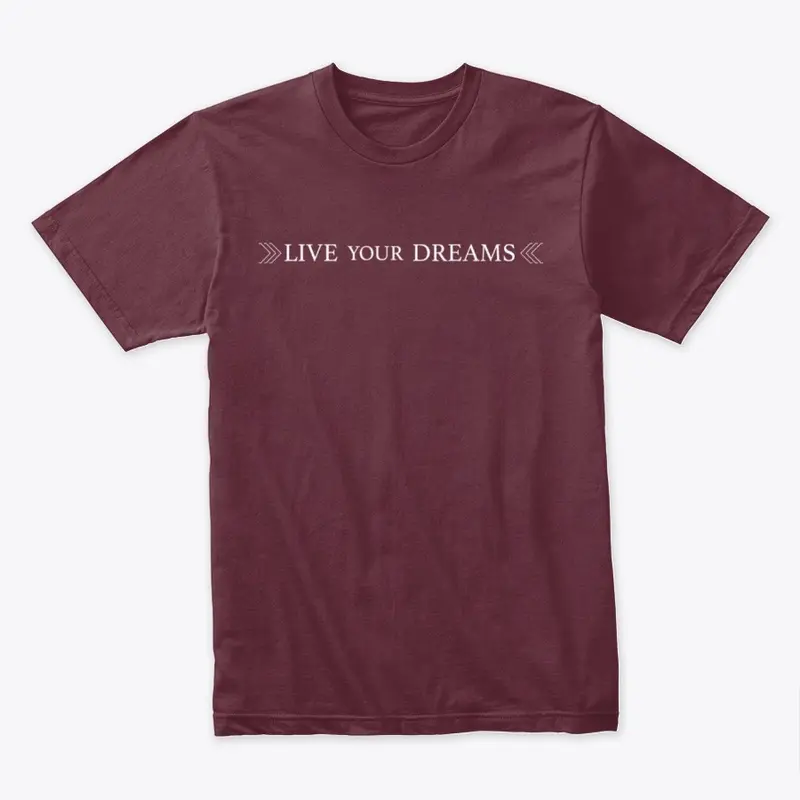 NEW - Live Your Dreams